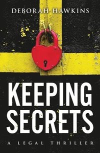 bokomslag Keeping Secrets, A Legal Thriller