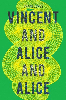 Shane Jones - Vincent and Alice and Alice, Häftad