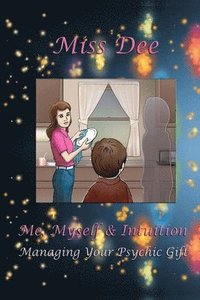 bokomslag Me, Myself & Intuition: Managing Your Psychic Gift