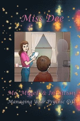 Dee, Jennifer Sweete - Me, Myself & Intuition: Managing Your Psychic Gift, Häftad