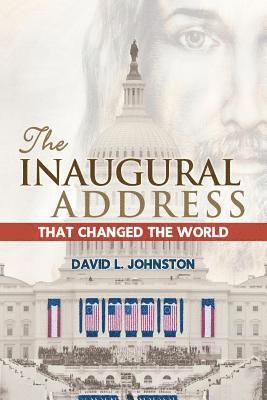 bokomslag The Inaugural Address That Changed the World