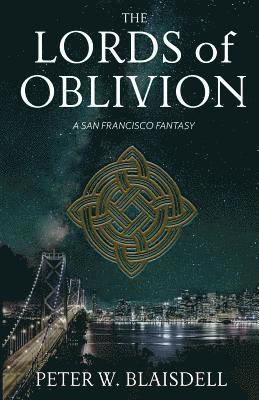 bokomslag The Lords of Oblivion: A San Francisco Fantasy