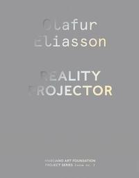bokomslag Olafur Eliasson: Reality Projector