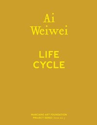 bokomslag Ai Weiwei: Life Cycle