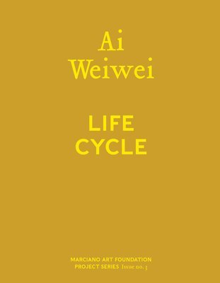 Stacey Allan - Ai Weiwei: Life Cycle, Inbunden