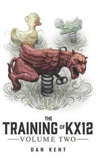 bokomslag The Training of KX12: Volume Two