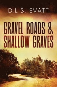 bokomslag Gravel Roads & Shallow Graves