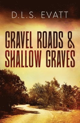 bokomslag Gravel Roads & Shallow Graves