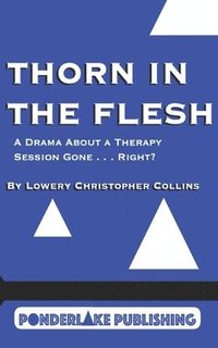 bokomslag Thorn in the Flesh: A Drama About a Therapy Session Gone . . . Right?