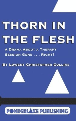 bokomslag Thorn in the Flesh: A Drama About a Therapy Session Gone . . . Right?