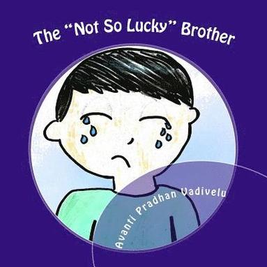 bokomslag The "Not So Lucky" Brother: The "Not So Lucky" Brother