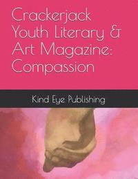 bokomslag Crackerjack Youth Literary & Art Magazine: Compassion