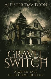 bokomslag Gravel Switch: A Weird Tale of Extreme Horror