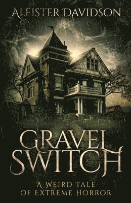 bokomslag Gravel Switch: A Weird Tale of Extreme Horror