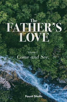 The Father's Love: Come and See 1