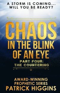 bokomslag Chaos In The Blink Of An Eye: Part Four: The Countering