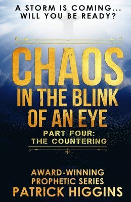 Chaos In The Blink Of An Eye: Part Four: The Countering 1