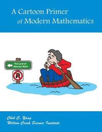 bokomslag A Cartoon Primer of Modern Mathematics