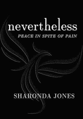 Nevertheless: Peace In Spite Of Pain 1