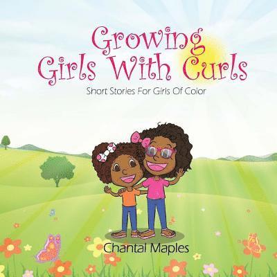 Chantal Maples - Growing Girls With Curls: Short Stories For Girls of Color, Häftad