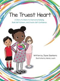bokomslag Truest Heart: A Story to Share to Overcome Bullying, Build Self Esteem and Create Confidence
