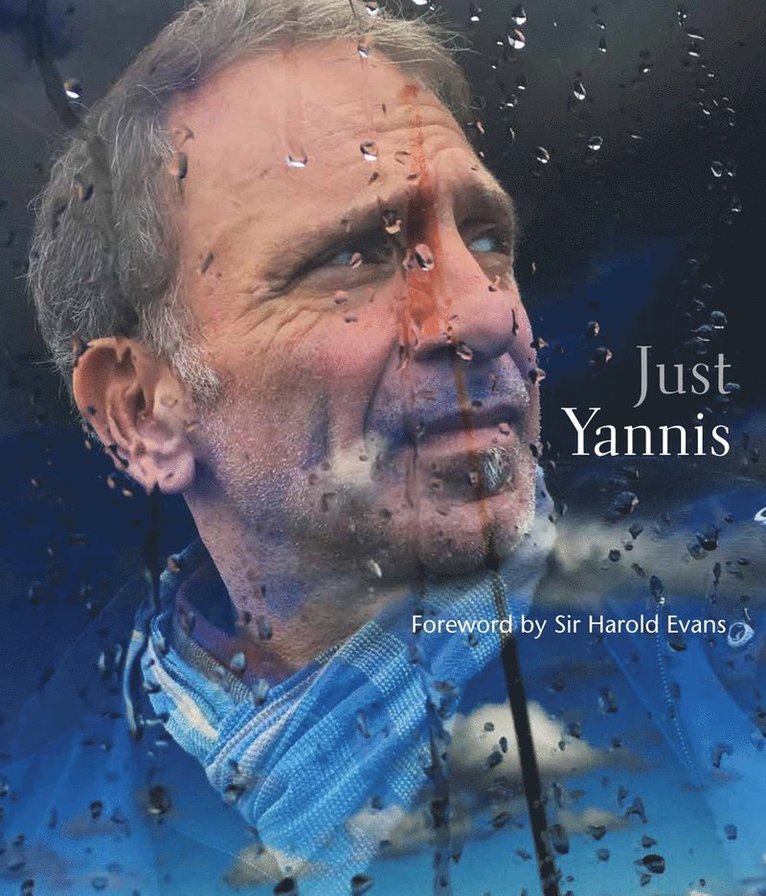 Harold Evans, Sir Harold Evans, Yannis Behrakis - Just Yannis, Inbunden