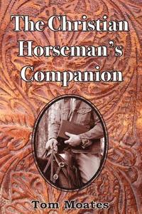 bokomslag The Christian Horseman's Companion