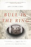 bokomslag Bull in the Ring: Football and Faith, Refuge in a Troubled Time