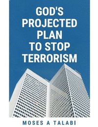bokomslag God's Projected Plan To Stop Terrorism