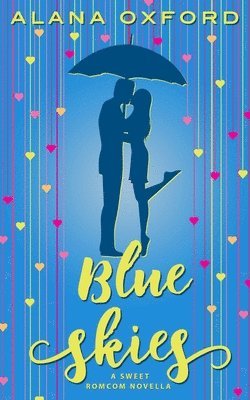 bokomslag Blue Skies: A Sweet Romcom Novella