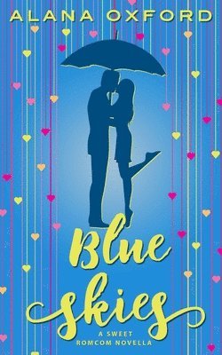 Blue Skies: A Sweet Romcom Novella 1
