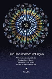 bokomslag Latin Pronunciations for Singers