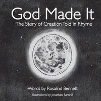bokomslag God Made It: The Story of Creation Told in Rhyme
