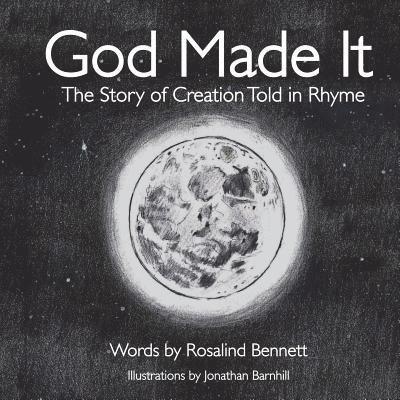 God Made It: The Story of Creation Told in Rhyme 1