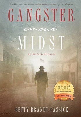 Betty Brandt Passick - Gangster in our Midst: Bookkeeper, lieutenant and sometimes hitman for Al Capone (LARGE PRINT), Häftad