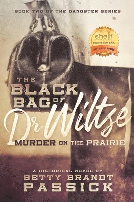 bokomslag The Black Bag of Dr. Wiltse: Murder on the Prairie