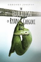 bokomslag The Education of Ryan Gregori
