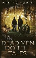 Wesley Lee Marks - Dead Men Do Tell Tales, Häftad
