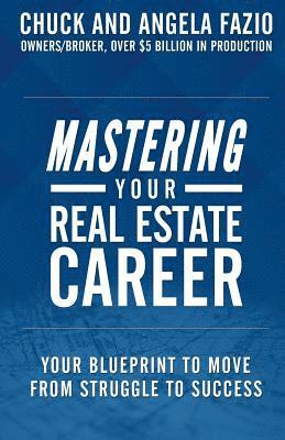 bokomslag Mastering Your Real Estate Career: Your Blueprint to Move from Struggle to Success