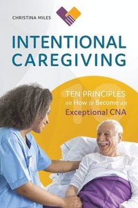 bokomslag Intentional Caregiving