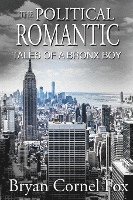 bokomslag The Political Romantic: Tales of a Bronx Boy
