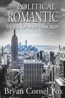 bokomslag The Political Romantic: Tales of a Bronx Boy