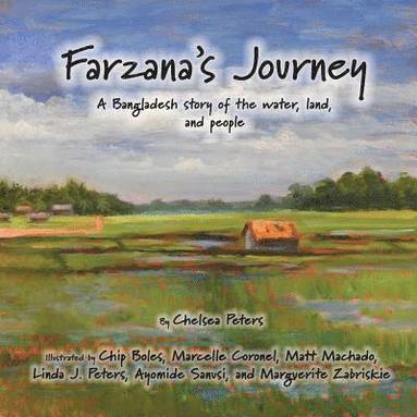 bokomslag Farzana's Journey: A Bangladesh story of the water, land, and people