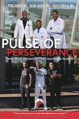 Maxime Madhere, Joseph Semien Jr, Pierre Johnson, Jr. Semien, Joseph, Maxime Madhere MD, Joseph Semien Jr MD - Pulse of Perseverance, Häftad
