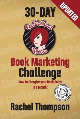 Rachel Thompson - Bad Redhead Media 30-Day Book Marketing Challenge, Häftad