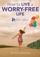 bokomslag How to Live a Worry-Free Life: Just Ask Jesus Book 1