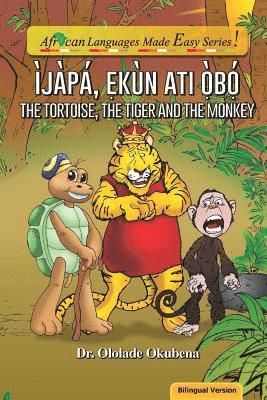 The Tortoise, The Tiger and The Monkey. Bilingual.pdf: Ijapa, Ekun ati Obo 1