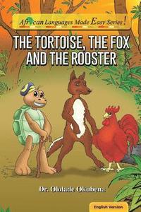 bokomslag The Tortoise, The Fox And The Rooster