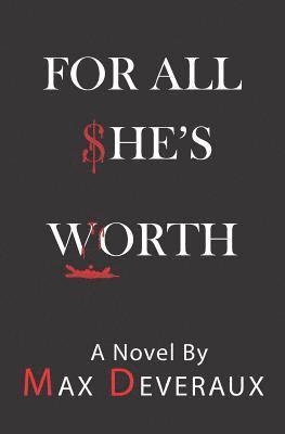 For All She's Worth 1