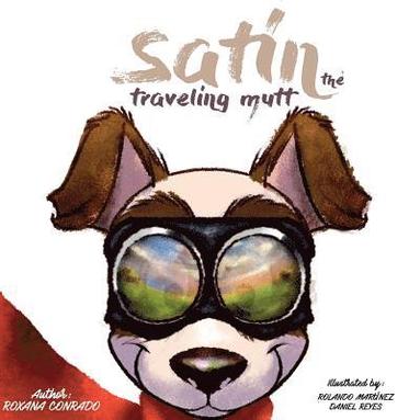 bokomslag Satin, the traveling mutt.